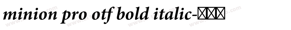 minion pro otf bold italic字体转换